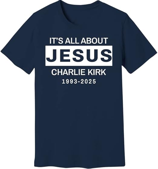 Charlie Kirk RIP T-Shirt, Rest in Peace Tribute Tee, It's All About Jesus Shirt, Faith-Based Memorial Top, Commemorative Graphic Unisex Apparel, Inspirational Christian Clothing Multi