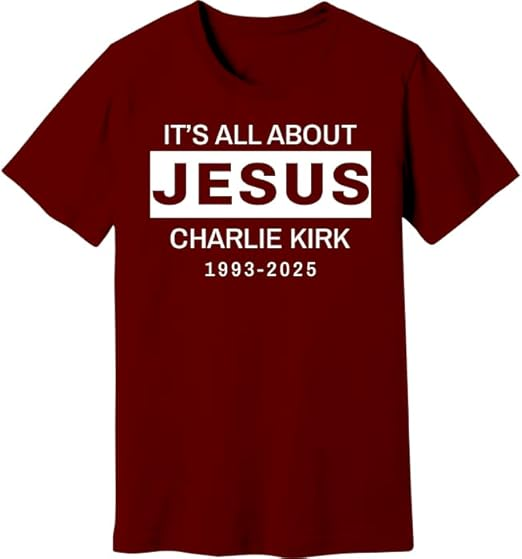 Charlie Kirk RIP T-Shirt, Rest in Peace Tribute Tee, It's All About Jesus Shirt, Faith-Based Memorial Top, Commemorative Graphic Unisex Apparel, Inspirational Christian Clothing Multi