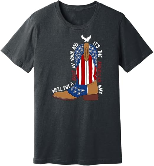 We'll Put A Boot in Your Ass Shirt, Patriotic USA T-Shirt, Country Music Graphic Tee, Red White Blue Apparel, Funny 4th of July Tee, Cowgirl Boots, USA Pride Shirt, Funny Southern Outfit