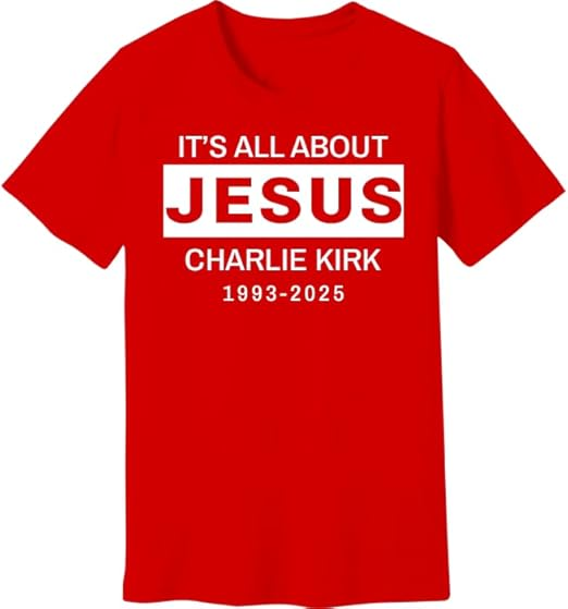 Charlie Kirk RIP T-Shirt, Rest in Peace Tribute Tee, It's All About Jesus Shirt, Faith-Based Memorial Top, Commemorative Graphic Unisex Apparel, Inspirational Christian Clothing Multi