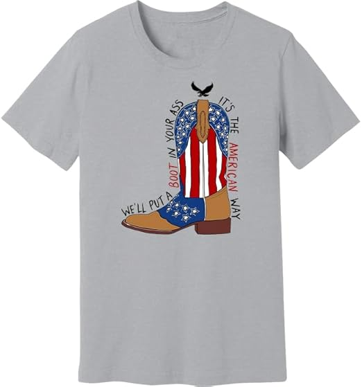 We'll Put A Boot in Your Ass Shirt, Patriotic USA T-Shirt, Country Music Graphic Tee, Red White Blue Apparel, Funny 4th of July Tee, Cowgirl Boots, USA Pride Shirt, Funny Southern Outfit