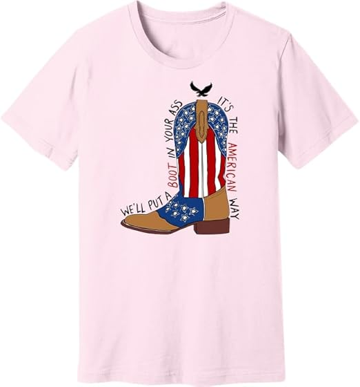 We'll Put A Boot in Your Ass Shirt, Patriotic USA T-Shirt, Country Music Graphic Tee, Red White Blue Apparel, Funny 4th of July Tee, Cowgirl Boots, USA Pride Shirt, Funny Southern Outfit
