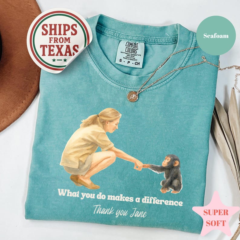 Comfort Colors, Jane Goodall Shirt, Remember Jane Goddall, Thank You Jane, What you do makes a difference, Rip Jane Goodall